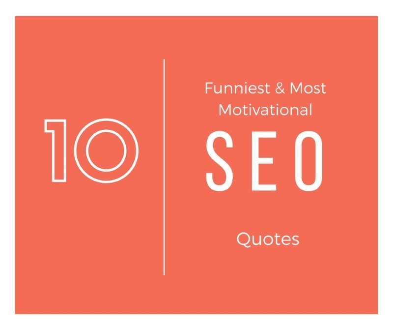 10 funny & motivational SEO Quotes