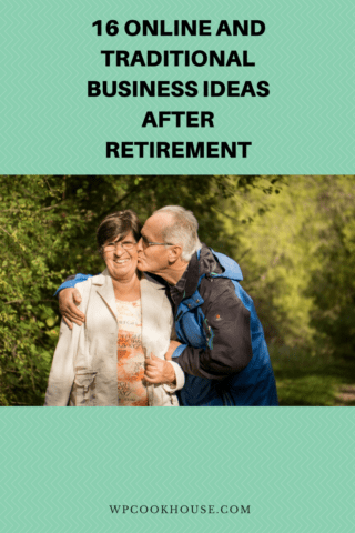 16 Online And Traditional Business Ideas After Retirement - Business