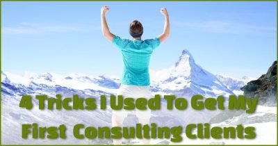 4 tricks i used to get my first consulting clients