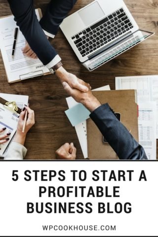 5 Steps To Start a Profitable Business Blog