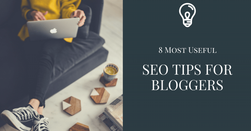 8 Most Useful SEO Tips For Bloggers