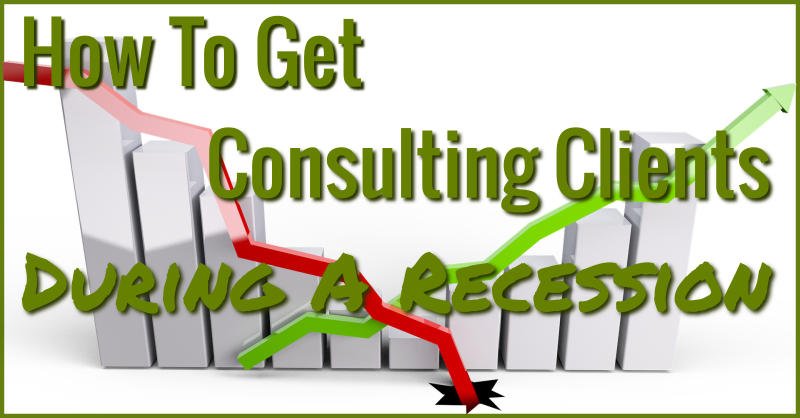 How to get consulting clients during recession