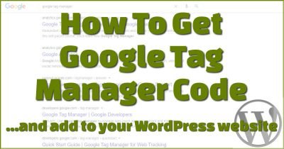 How to get google tag maager code and install on WordPress