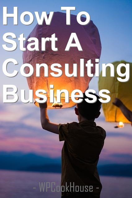 How To Start A Consulting Business