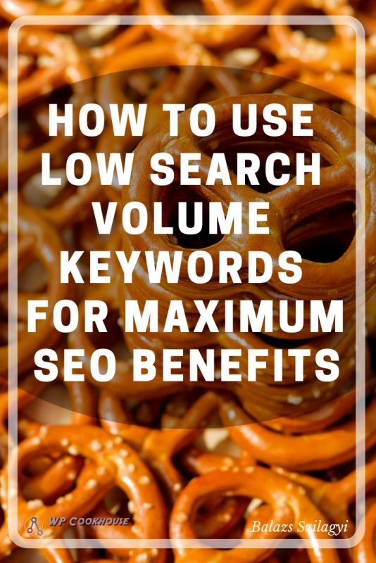 Low search volume keyword how to use for maximum