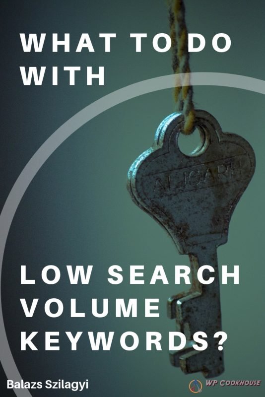 What to do with low search volume keyword