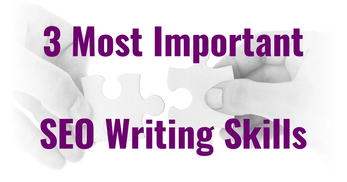 3 Most Important SEO Writing Skills