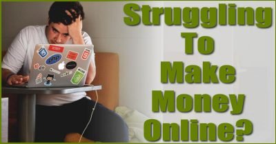 Struggling to make money online